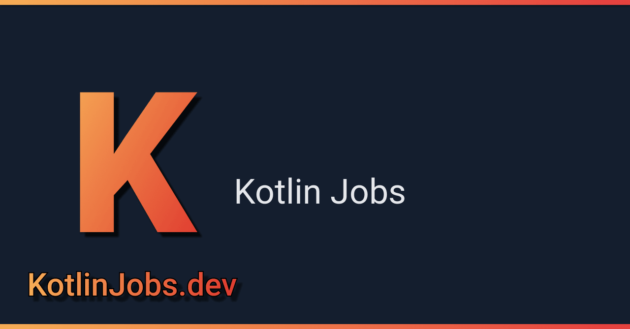 Kotlin Jobs KotlinJobs.dev